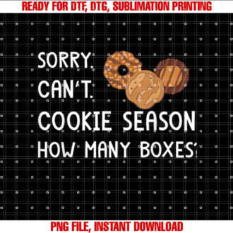 Sorry Cant Cookie Season How Many Boxes Scout Cookie T-shirt