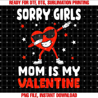 Sorry Girls Mom Is My Valentine Toddler Boy Valentines Son T-shirt