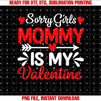 Sorry Girls Mommy Is My Valentine Boys Kids Valentines Day T-shirt