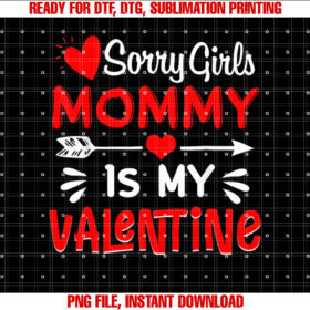 Sorry Girls Mommy is My Valentines Day Mom Boys Son Gifts T-shirt