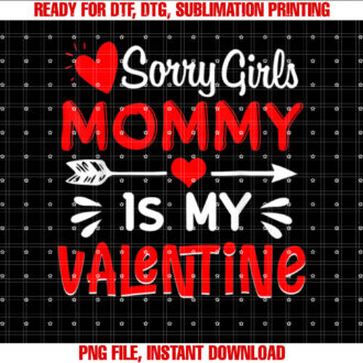 Sorry Girls Mommy Is My Valentines Day Mom Boys Son Gifts T-shirt