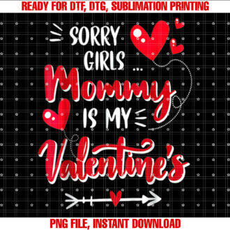 Sorry Girls Mommy My Valentine Day Boys Gifts T-shirt