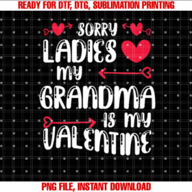 Sorry Ladies Grandma is My Valentine Heart Family T-shirt