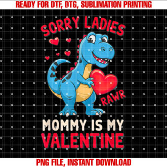 Sorry Ladies Mommy Is My Valentine Baby T Rex T-shirt