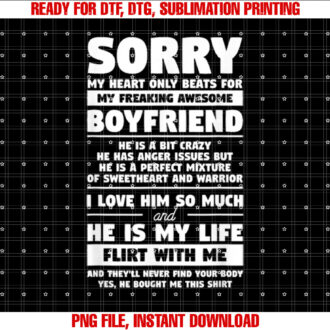 Sorry My Heart Only Beats For My Freaking Awesome Boyfriend T-shirt