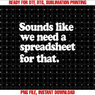 Sounds Like We Need a Spreadsheet for That T-shirt