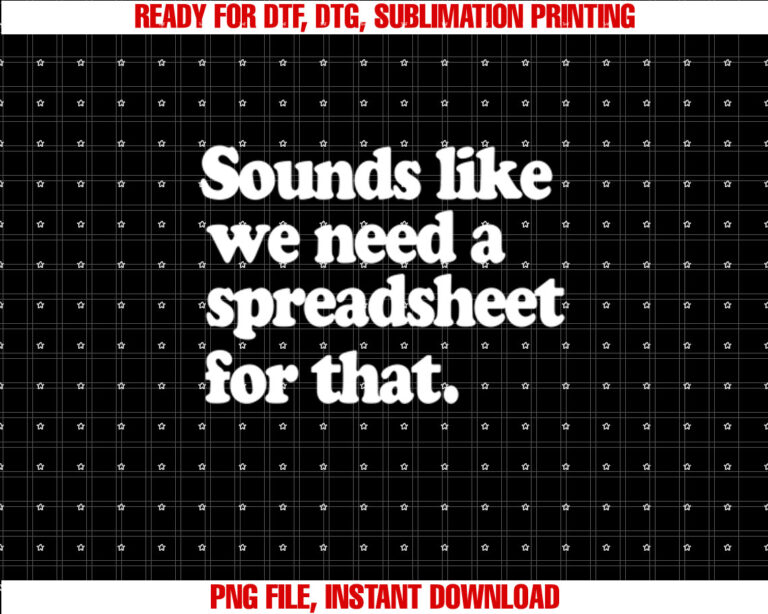 Sounds Like We Need a Spreadsheet for That T-shirt
