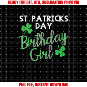 St Patricks Day Birthday Girl Born on Saint Paddys Women T-shirt