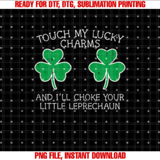 St Patricks Day Touch My Lucky Charm Fun Saint Paddys Women T-shirt