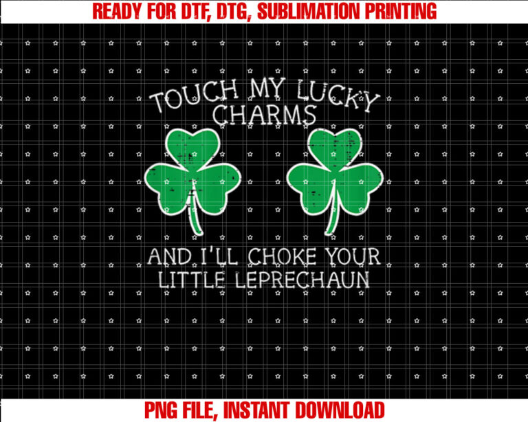St Patricks Day Touch My Lucky Charm Fun Saint Paddys Women T-shirt