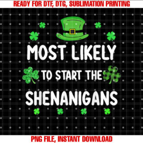 St Patricks Day Shamrock Most Likely to Start the Shenanigan T-shirt