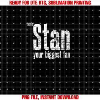 Stan your biggest fan T-shirt