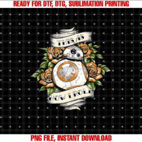 Star Wars the Force Awakens Bb8 This is How I Roll Tattoo T-shirt