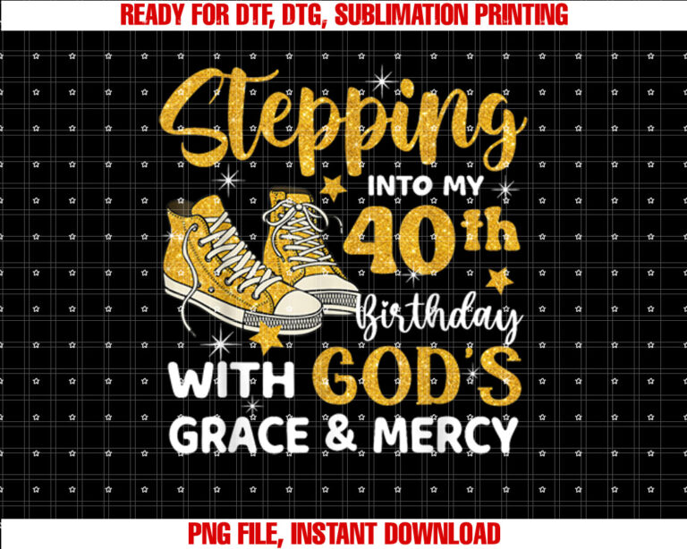 Stepping Into My 40th Birthday With Gods Grace Mercy T-shirt