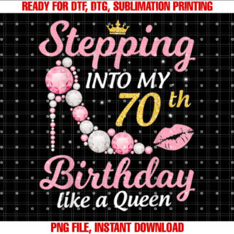 Stepping Into My 70th Birthday Like a Queen Happy to Me Mom T-shirt