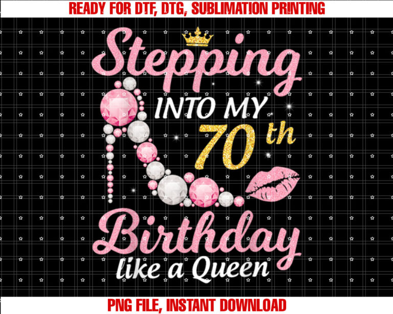 Stepping Into My 70th Birthday Like a Queen Happy to Me Mom T-shirt