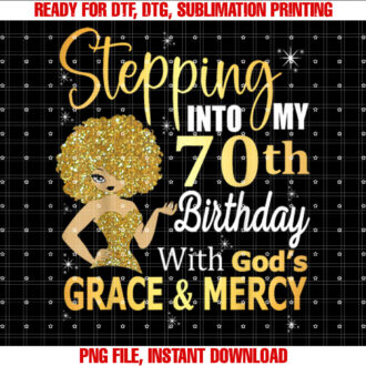 Stepping Into My 70th Birthday With Gods Grace And Mercy T-shirt