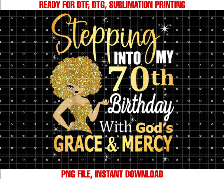 Stepping Into My 70th Birthday With Gods Grace And Mercy T-shirt