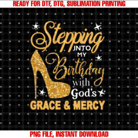 Stepping Into My Birthday With Gods Grace and Mercy Blessed T-shirt