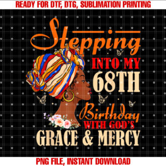 Stepping into My 68th Birthday with Gods Grace and Mercy T-shirt