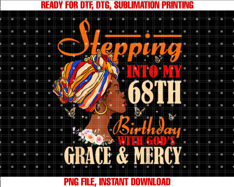 Stepping into My 68th Birthday with Gods Grace and Mercy T-shirt