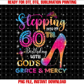 Stepping into my 60th birthday with Gods grace Mercy Girl T-shirt