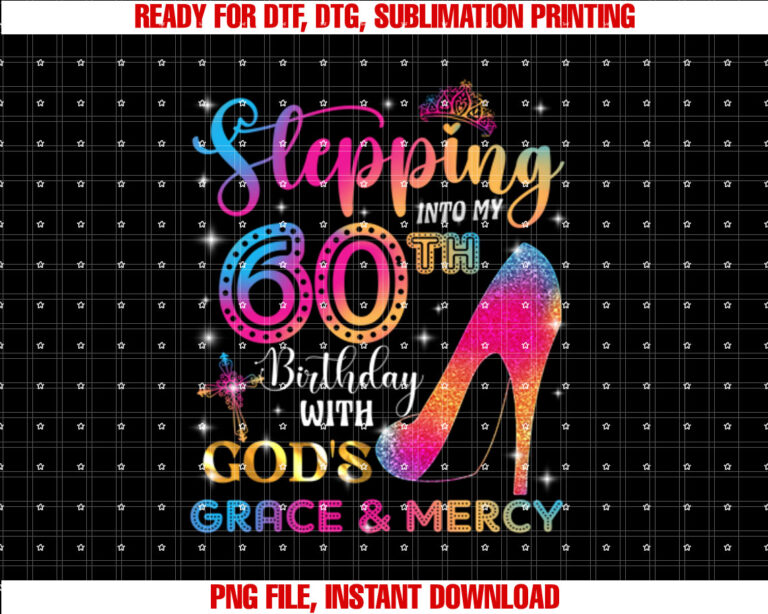Stepping into my 60th birthday with Gods grace Mercy Girl T-shirt