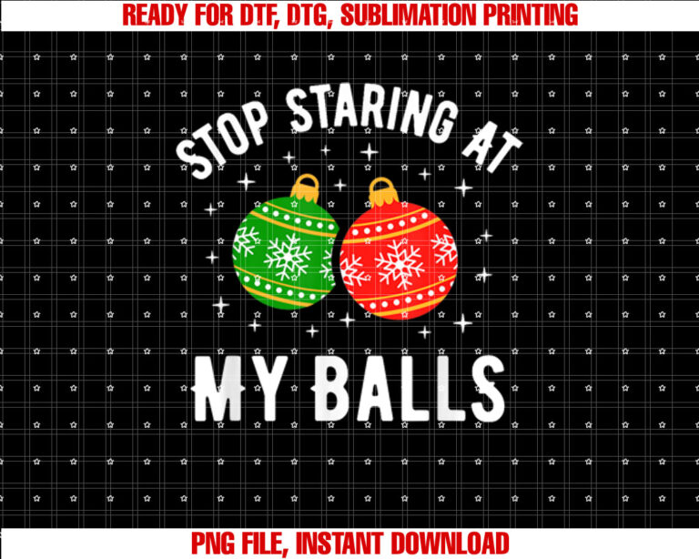 Stop Staring At My Balls Funny Dirty Christmas Adult Humor T-shirt