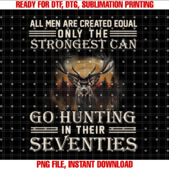 Strongest Go Hunting Seventies Birthday Gift Men Hunter Gift T-shirt