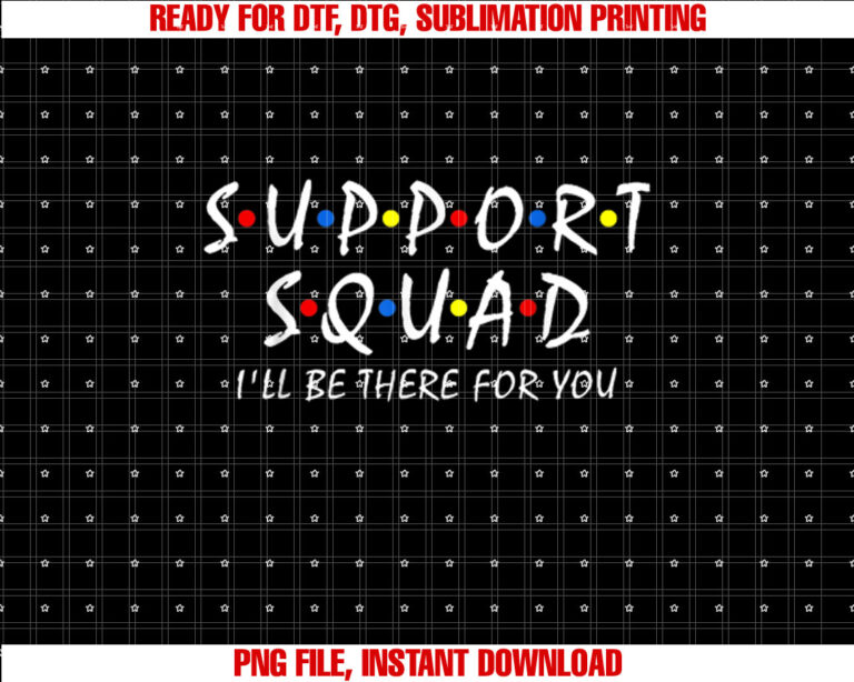 Support Squad ill be there for you School Teacher Support T-shirt