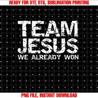 Team Jesus We Already Won Christian Victory in Jesus Quote T-shirt