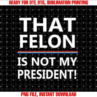 That Felon Is Not My President AntiTrump T-shirt