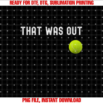 That Was Out Tennis Funny Tennis That Was Out T-shirt