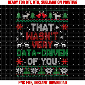 That Wasnt Very Data Driven of You Christmas Xmas Pajamas T-shirt