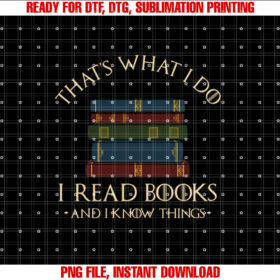 Thats What I Do I Read Books and I Know Things Reading T-shirt