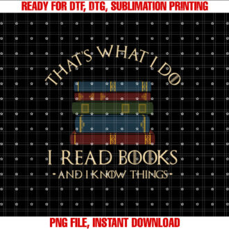Thats What I Do I Read Books And I Know Things Reading T-shirt