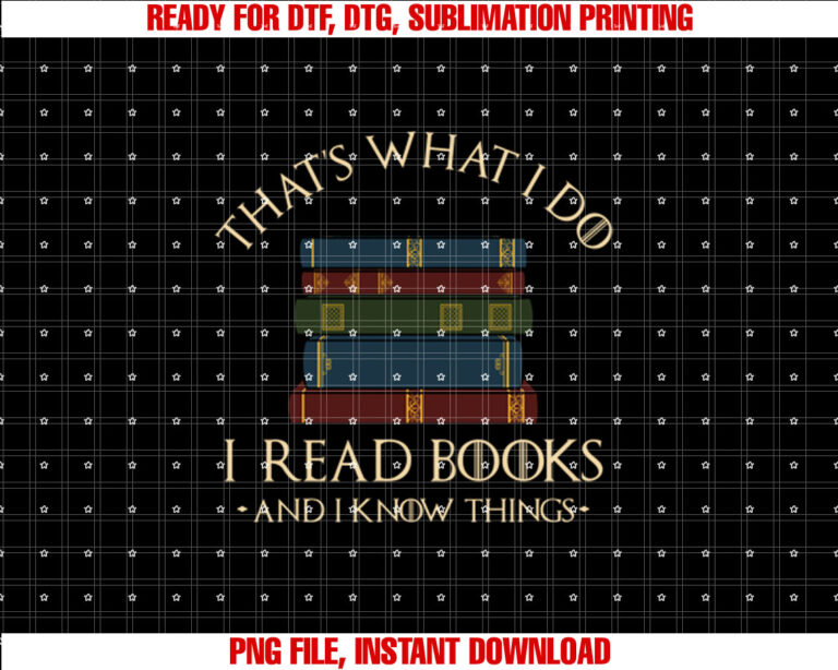 Thats What I Do I Read Books And I Know Things Reading T-shirt