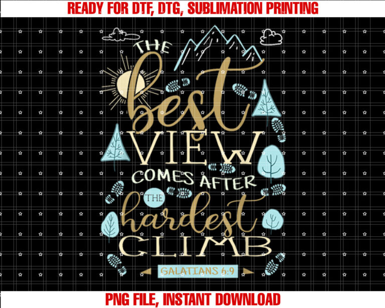 The Best View Comes After The Hardest Climb T-shirt