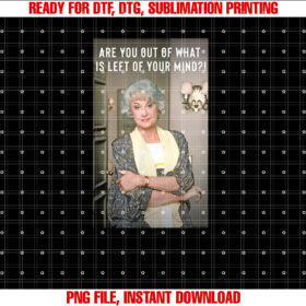 The Golden Girls Dorothy Are You Out of T-shirt