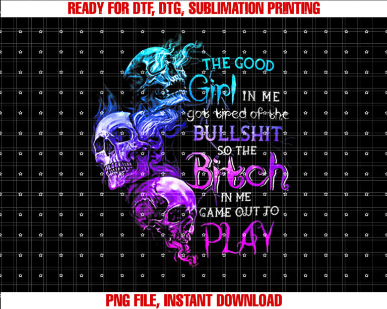 The Good Girl In Me Got Tired Of The Bullshit SKull Rose T-shirt