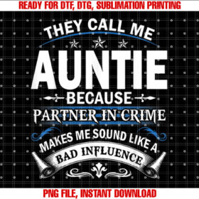 They Call Me Auntie Because Partner in Crime Auntie Gift T-shirt