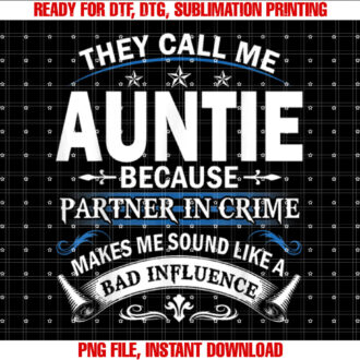 They Call Me Auntie Because Partner in Crime Auntie Gift T-shirt