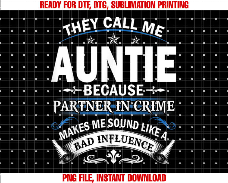 They Call Me Auntie Because Partner in Crime Auntie Gift T-shirt