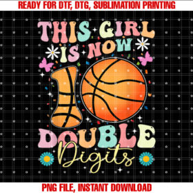 This Girl Now 10 Double Digits Basketball 10 Year Birthday T-shirt