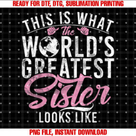 This is What the Worlds Greatest Sister Looks Like Sister T-shirt