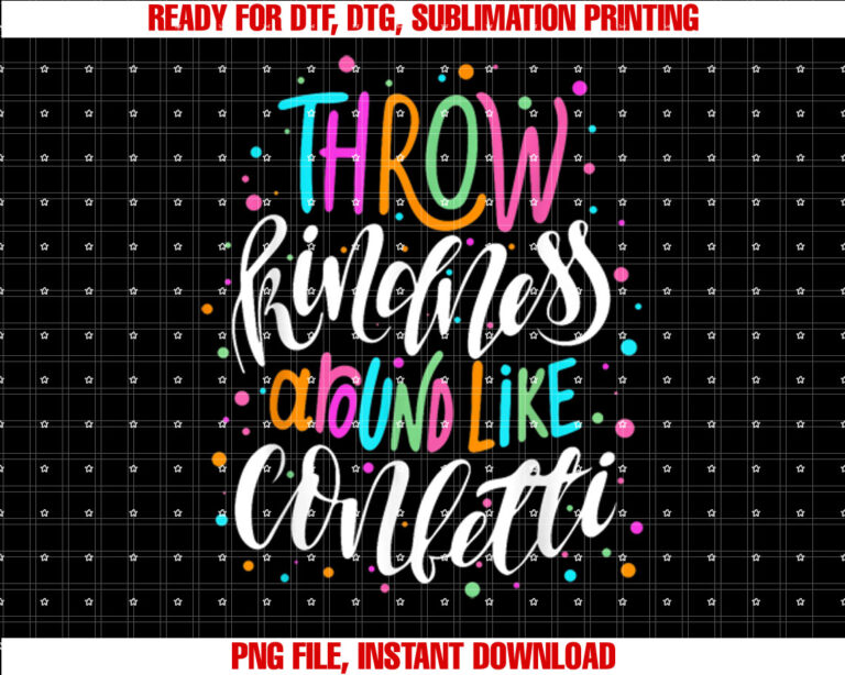 Throw Kindness Around Like Confetti Anti Bullying Unity Day T-shirt