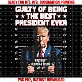 Trump Guilty of Being the Best President Ever T-shirt