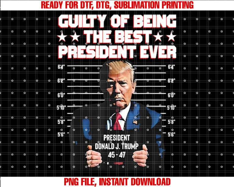 Trump Guilty Of Being The Best President Ever T-shirt