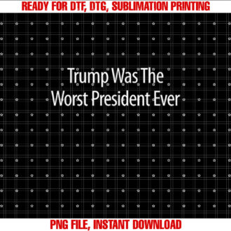 Trump Was The Worst President Ever T-shirt