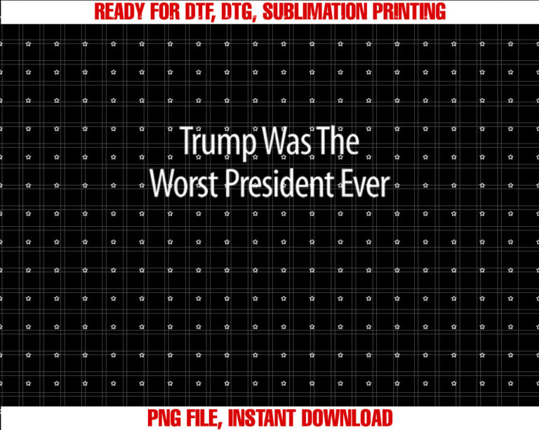 Trump Was The Worst President Ever T-shirt